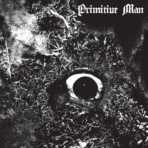 Primitive Man : Immersion